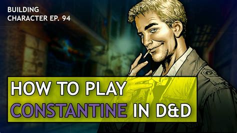 How to Play John Constantine in Dungeons & Dragons (Justice .